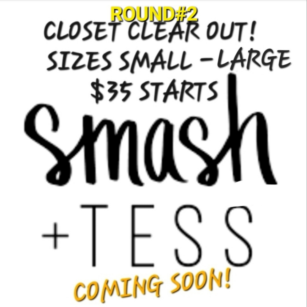 Smash + Tess Closet Clear out ROUND # 2
